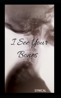 I See Your Bones B09F1CZFX4 Book Cover