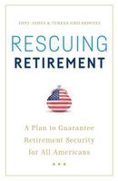 Rescuing Retirement: A Plan to Guarantee Retirement Security for All Americans 1633310094 Book Cover