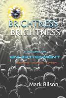 The Brightness: A story of Enlightenment 1096347741 Book Cover