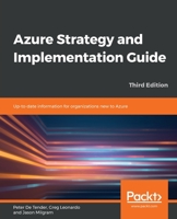 Azure Strategy and Implementation Guide: Up-to-date information for organizations new to Azure, 3rd Edition 1838986685 Book Cover
