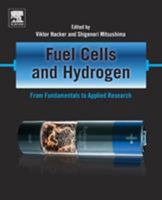 Fuel Cells and Hydrogen: From Fundamentals to Applied Research 0128114592 Book Cover