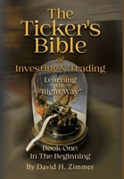 The Ticker's Bible: Book One: In The Beginning B0CRD94M3J Book Cover
