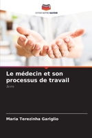 Le médecin et son processus de travail: Soins (French Edition) 6208716802 Book Cover
