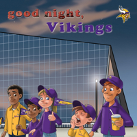 Good Night, Vikings (Good Night, Team Books) 1607308320 Book Cover