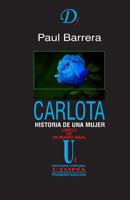 CARLOTA: Historia de  Una Mujer (Spanish Edition) 1090680392 Book Cover