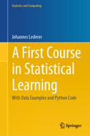 A First Course in Statistical Learning: With Data Examples and Python Code 3031302753 Book Cover