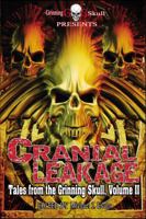Cranial Leakage: Tales from the Grinning Skull, Volume II 0997388285 Book Cover