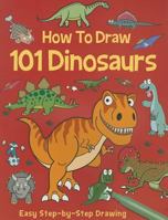 How to Draw 101 Dinosaurs 1782446125 Book Cover