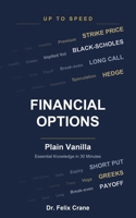 Financial Options — Plain Vanilla: Essential Knowledge in 30 Minutes (Up To Speed) B0GZQS2XVR Book Cover