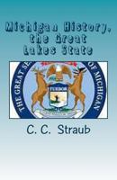 Michigan History, the Great Lake State 1493660853 Book Cover