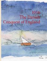 1016 The Danish Conquest of England 8771457208 Book Cover