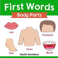 First Words (Body Parts): Early Education Book of Body Parts, Organs, Muscles, and Bones for Kids 1724948423 Book Cover