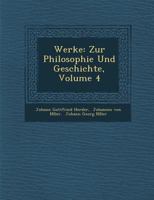 Werke: Zur Philosophie Und Geschichte, Volume 4 1286858267 Book Cover