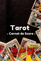 Tarot Carnet de Score: Carnet de score Tarot pour joueurs de Tarot avec 120 pages pour noter les scores (French Edition) 1660087120 Book Cover