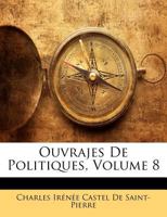 Ouvrajes de Politiques, Volume 8 2329334796 Book Cover
