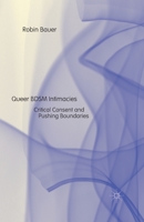 Queer Bdsm Intimacies: Critical Consent and Pushing Boundaries 1349493147 Book Cover