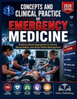 CONCEPTS AND CLINICAL PRACTICE OF EMERGENCY MEDICINE: Evidence-Based Approaches to Trauma, Resuscitation, and Acute Patient Management B0H9YTKY85 Book Cover