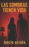 Las sombras tienen vida (Spanish Edition) B0G49X8JJX Book Cover