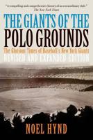 The Giants of The Polo Grounds: The Glorious Times of Baseball's New York Giants 0385237901 Book Cover