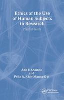 Ethics of the Use of Human Subjects in Research: (Practical Guide) 0815340737 Book Cover