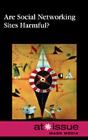 Are Social Networking Sites Harmful? 0737751312 Book Cover