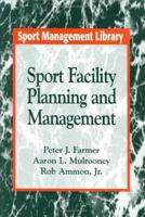 Sport Facility Planning and Management (Sport Management Library) 1885693052 Book Cover