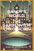 Dandy’s World - The Gardenview Chronicles: Book 1: The Awakening B0FF4Z8G54 Book Cover