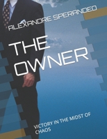 The Owner: Victory in the Midst of Chaos B0CJXDV1HM Book Cover
