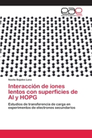 Interacción de iones lentos con superficies de Al y HOPG 3659090409 Book Cover