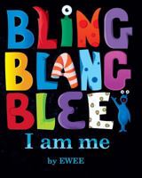 Bling Blang Blee. I am Me.: An Out of this World Book on Inclusion 0692954902 Book Cover