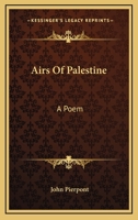 Airs Of Palestine: A Poem 1275613268 Book Cover