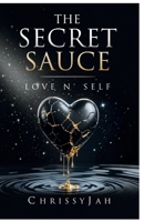 The Secret Sauce: Love N' Self B0FN1Z7QVH Book Cover