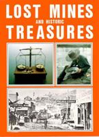 Lost Mines and Historic Treasures 0888399928 Book Cover