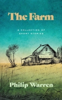 The Farm: A Collection of Short Stories by Philip Warren B0F94LFZF5 Book Cover