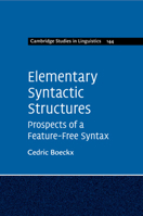 Elementary Syntactic Structures: Prospects of a Feature-Free Syntax 1316645371 Book Cover