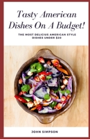 Tasty American Dishes on a Budget B0C1J9F8DK Book Cover