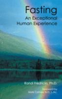 Fasting: An Exceptional Human Experience 1477294139 Book Cover