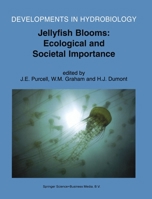 Jellyfish Blooms: Ecological and Societal Importance - Proceedings of the International Conference on Jellyfish Blooms, Held in Gulf Shores, Alabama, 12-14 January 2000 (Developments in Hydrobiology) 0792369645 Book Cover