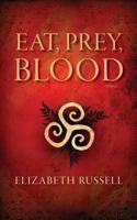 Eat, Prey, Blood 1732336210 Book Cover