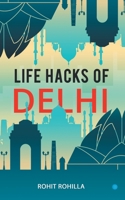 Life Hacks of Delhi 9356111138 Book Cover