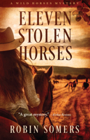 Eleven Stolen Horses: A Dogwood Mystery 1960573861 Book Cover