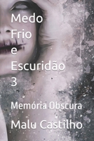 Medo, frio e escuridão 3: Memória obscura B08GFX3MMF Book Cover