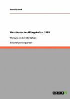 Westdeutsche Alltagskultur 1968: Werbung in den 60er Jahren 3640390814 Book Cover