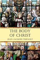 The Body of Christ: Volume One 0979787769 Book Cover