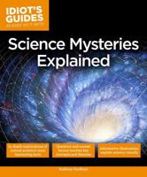 Idiot's Guides: Science Mysteries Explained 161564458X Book Cover