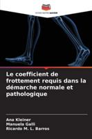 Le coefficient de frottement requis dans la démarche normale et pathologique 6209383092 Book Cover