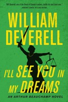 I’ll See You in My Dreams: An Arthur Beauchamp Novel 0771027184 Book Cover