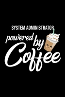 System Administrator Powered by Coffee: Christmas Gift for System Administrator Funny System Administrator Journal Best 2019 Christmas Present Lined Journal 6x9inch 120 pages 1701878852 Book Cover