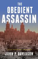 Obedient Assassin: A Novel Based on a True Story 1883285585 Book Cover