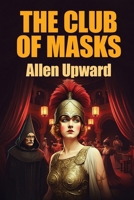 The Club of Masks 1479478180 Book Cover